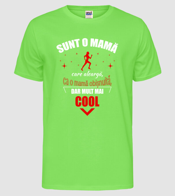 Sunt o mamă care aleargă, ca o mamă obișnuită, dar mult mai cool model verde neon pe tricou