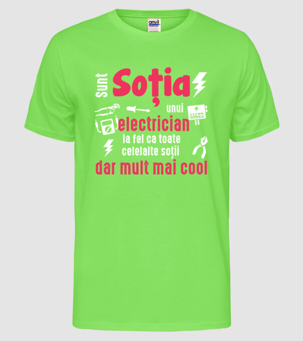sunt soția unui electrician, la fel ca toate celelalte soții, dar mult mai cool D4337486 model verde neon pe tricou