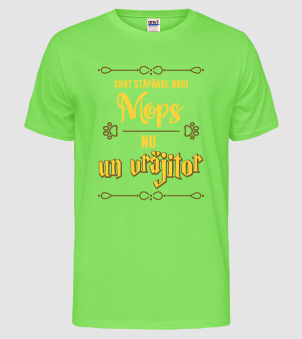 sunt stăpânul unui mops, nu un vrăjitor model verde neon pe tricou