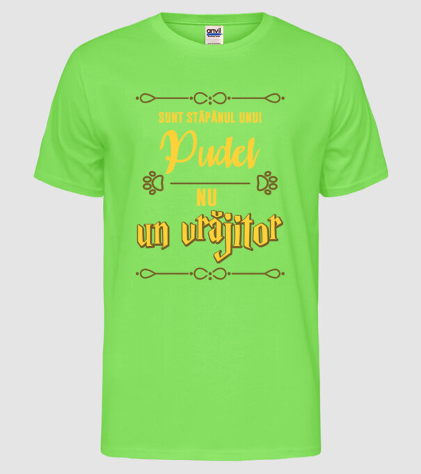 sunt stăpânul unui pudel, nu un vrăjitor model verde neon pe tricou