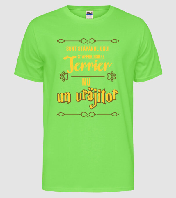 sunt stăpânul unui staffordshire terrier, nu un vrăjitor model verde neon pe tricou