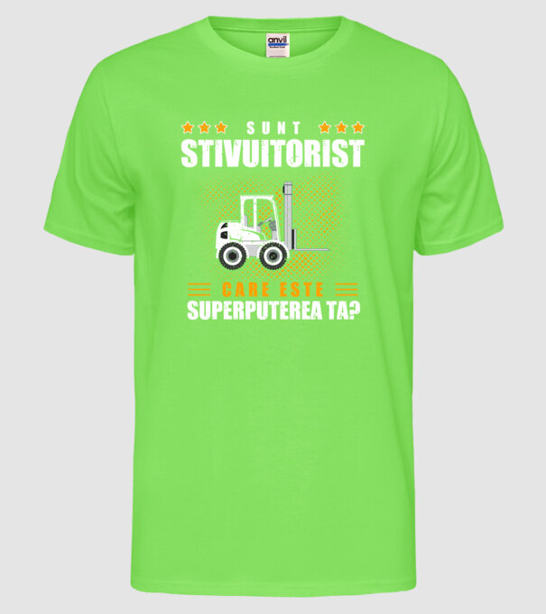 Sunt stivuitorist, care este superputerea ta model verde neon pe tricou