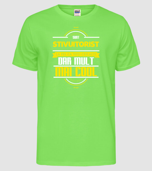 Sunt stivuitorist, la fel ca toți ceilalți, dar mult mai cool model verde neon pe tricou