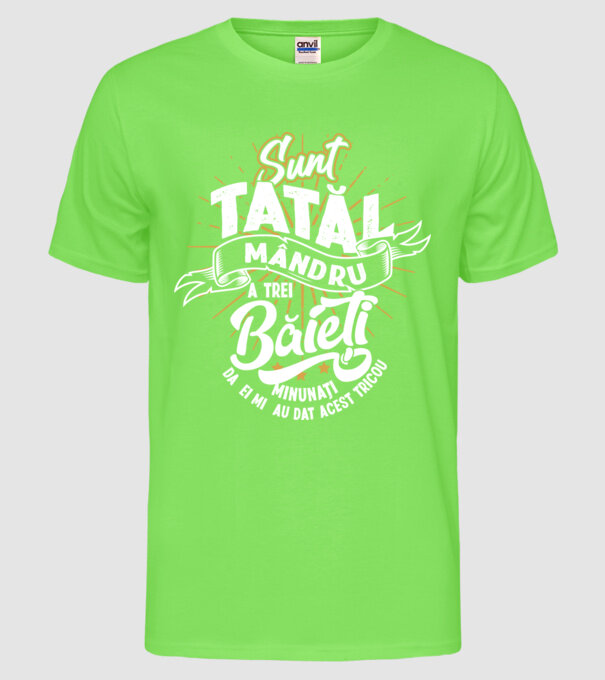 Sunt tatăl mândru a trei băieți minunați - da, ei mi-au dat acest tricou model verde neon pe tricou