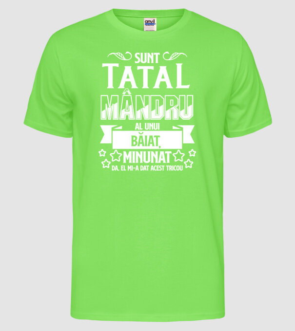 Sunt tatăl mândru al unui băiat minunat - da, el mi-a dat acest tricou model verde neon pe tricou
