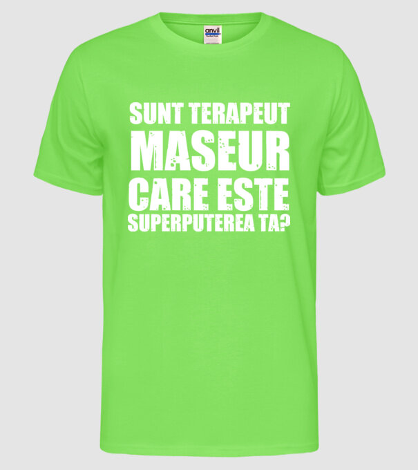 sunt terapeut de masaj, care este superputerea ta? model verde neon pe tricou