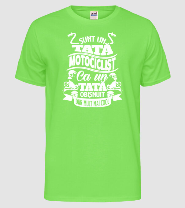 Sunt un tată motociclist, ca un tată obișnuit, dar mult mai cool model verde neon pe tricou