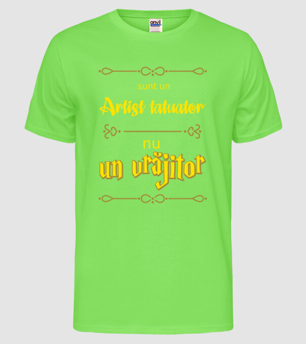 Sunt un artist tatuator, nu un magician model verde neon pe tricou