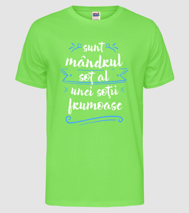 sunt mândrul soț al unei soții frumoase model verde neon pe tricou