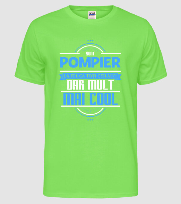 Sunt pompier, la fel ca toți ceilalți, dar mult mai cool model verde neon pe tricou