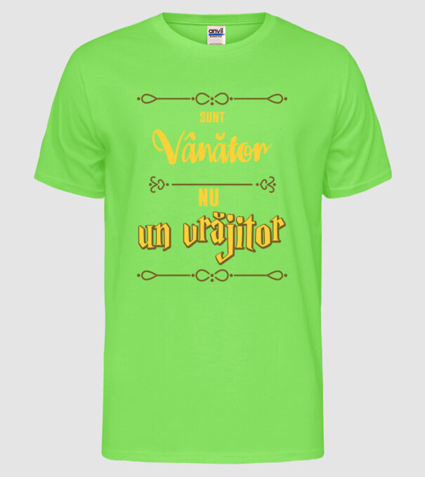 Sunt vânător, nu un magician model verde neon pe tricou