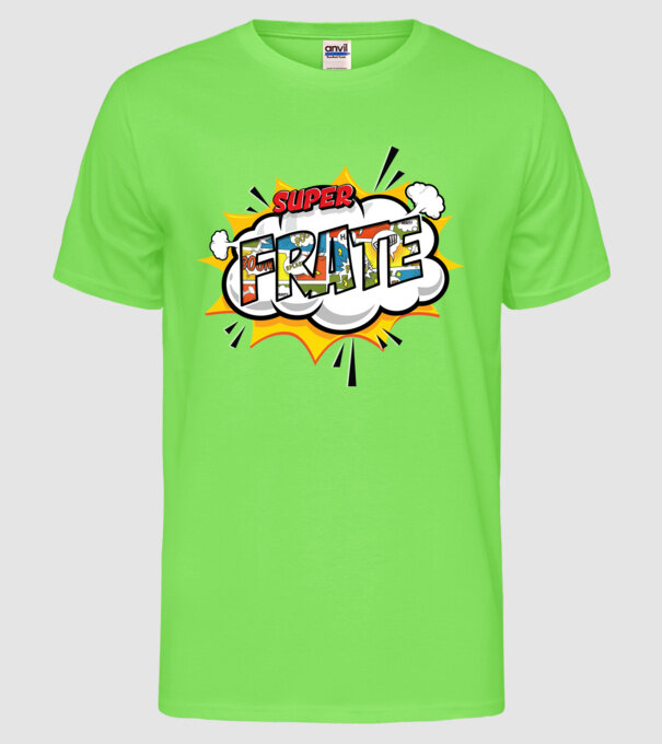 Super Frate model verde neon pe tricou