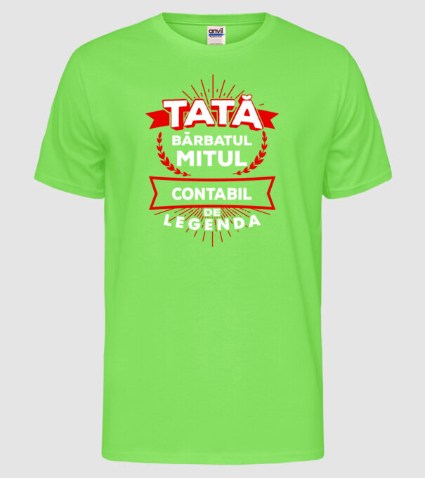 Tată - bărbatul, mitul, contabil de legendă model verde neon pe tricou