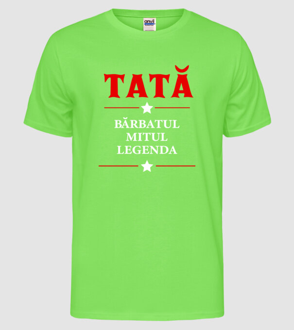 tată - bărbatul, mitul, legenda model verde neon pe tricou