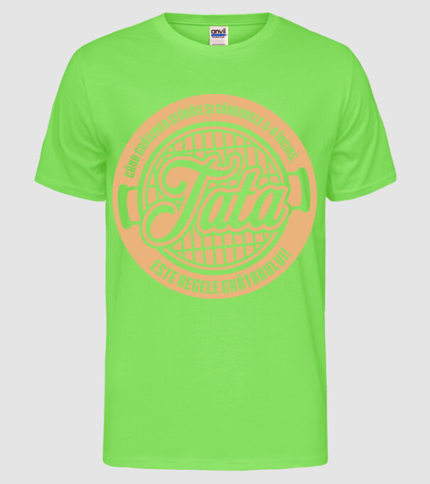 Când grăsimea sfârâie și cărbunele s-a încins, tata este regele grătarului! model verde neon pe tricou