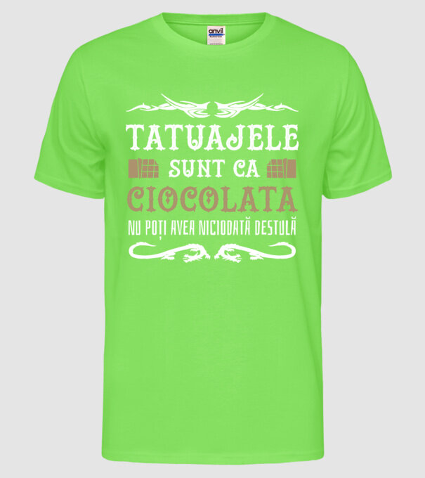 Tatuajele sunt ca ciocolata, nu poți avea niciodată destulă model verde neon pe tricou