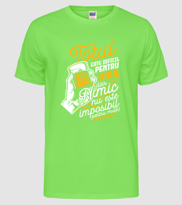 Totul este dificil pentru unul, dar nimic nu este imposibil pentru mulți! Team-building model verde neon pe tricou