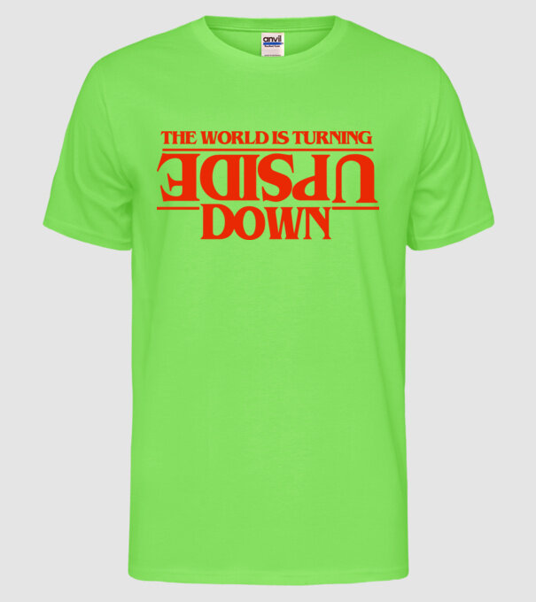 the world is turning upside down model verde neon pe tricou