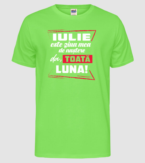 Toată luna IULIE model verde neon pe tricou