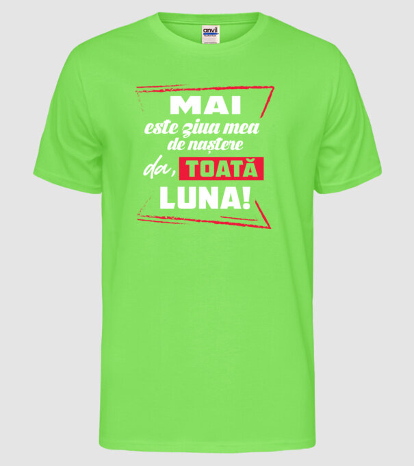 Toată luna MAI model verde neon pe tricou
