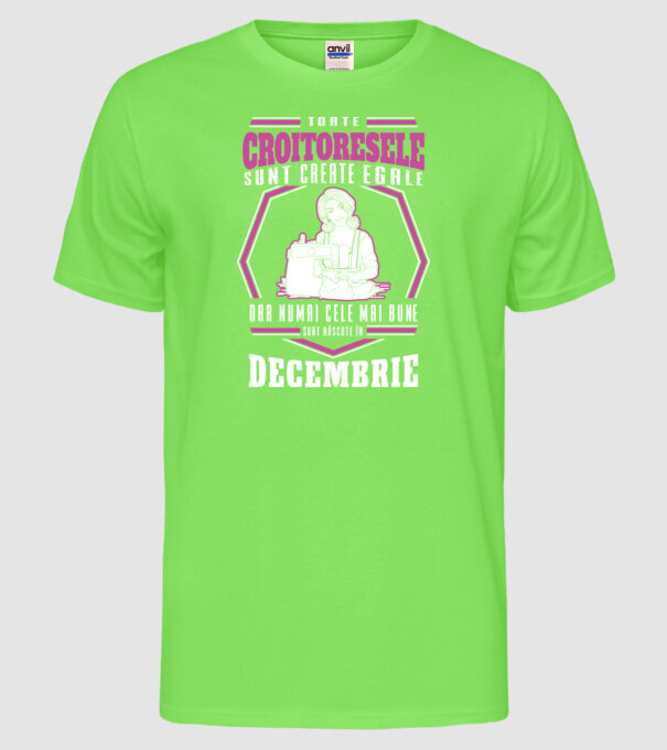 Toate croitoresele decembrie model verde neon pe tricou