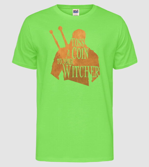 Toss a Coin to your Witcher model verde neon pe tricou