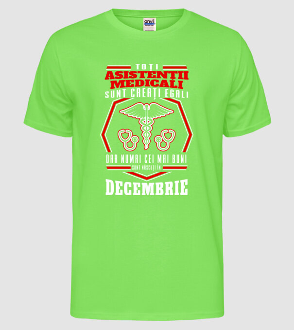 Toți asistenții medicali sunt creați egali, dar numai cei mai buni sunt născuți în decembrie model verde neon pe tricou