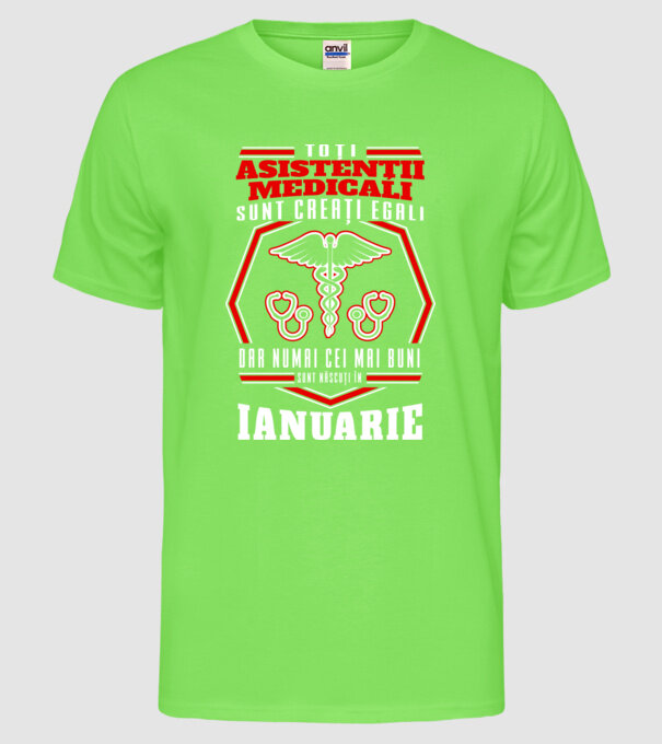 Toți asistenții medicali sunt creați egali, dar numai cei mai buni sunt născuți în ianuarie model verde neon pe tricou