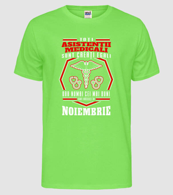 Toți asistenții medicali sunt creați egali, dar numai cei mai buni sunt născuți în noiembrie model verde neon pe tricou