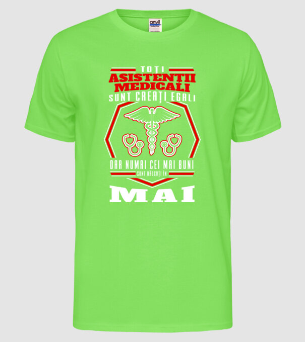 Toți asistenții medicali sunt creați egali, dar numai cei mai buni sunt născuți în mai model verde neon pe tricou