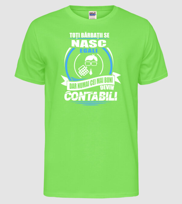 Toți bărbații se nasc egali contabili model verde neon pe tricou