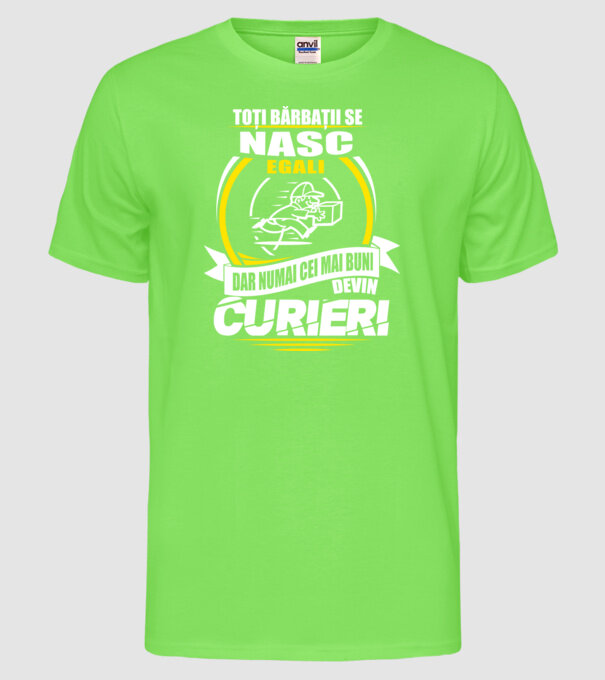 Toți bărbații se nasc egali curieri model verde neon pe tricou
