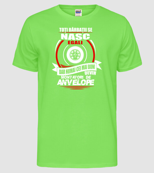 Toți bărbații se nasc egali montatori de anvelope model verde neon pe tricou