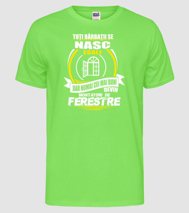Toți bărbații se nasc egali montatori De ferestre model verde neon pe tricou