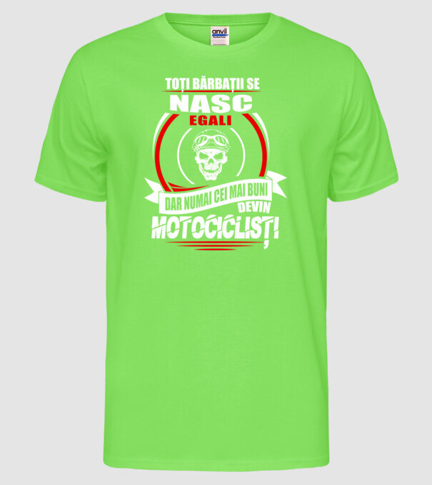 Toți bărbații se nasc egali motocicliști model verde neon pe tricou