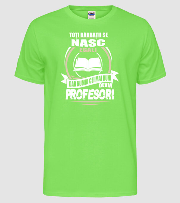 Toți bărbații se nasc egali profesori model verde neon pe tricou