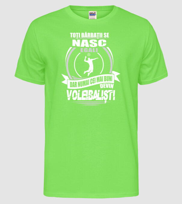 Toți bărbații se nasc egali voleibaliști model verde neon pe tricou