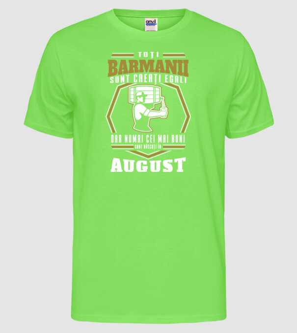 Toți barmanii creați egali August model verde neon pe tricou