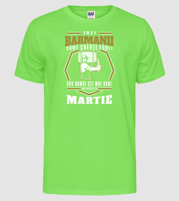 Toți barmanii creați egali martie model verde neon pe tricou