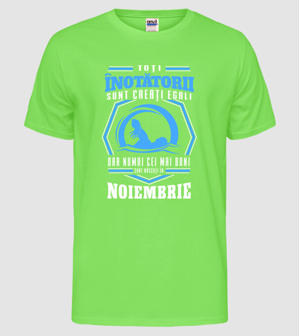 Toți înotătorii sunt creați egali, dar numai cei mai buni sunt născuți în noiembrie model verde neon pe tricou