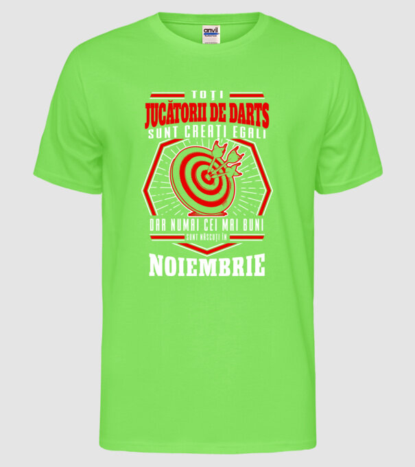 Toți jucătorii de darts sunt creați egali, dar numai cei mai buni sunt născuți în noiembrie. model verde neon pe tricou