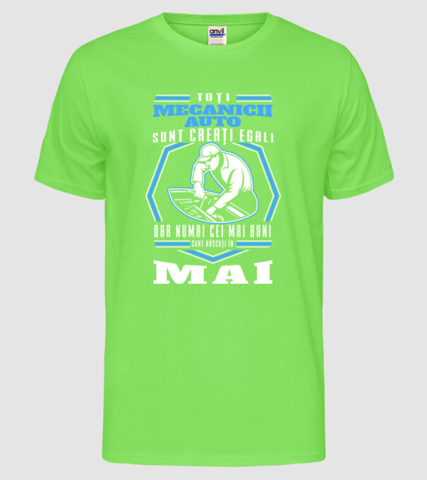 Toți mecanicii auto sunt creați egali, dar numai cei mai buni sunt născuți în mai model verde neon pe tricou