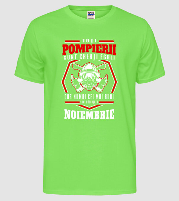 Toți pompierii sunt creați egali, dar numai cei mai buni sunt născuți în noiembrie model verde neon pe tricou