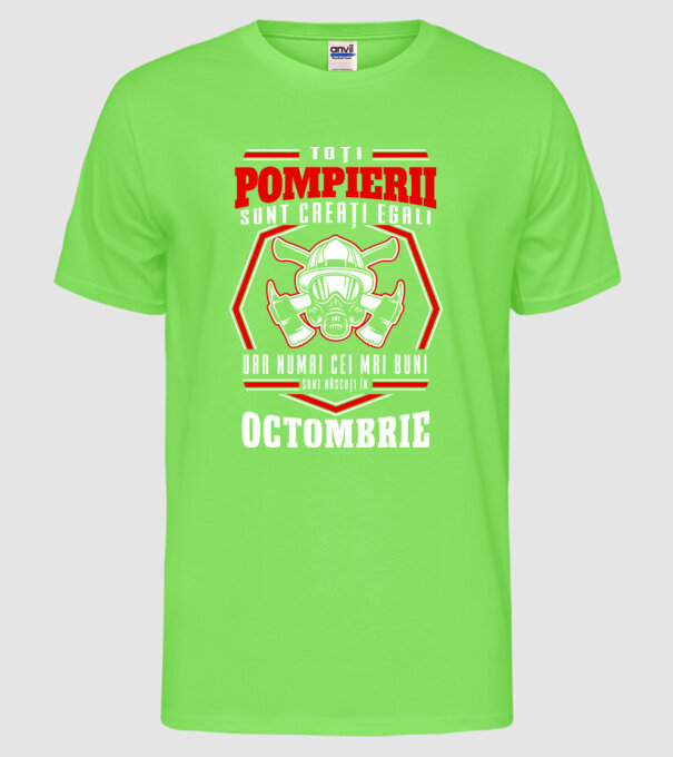 Toți pompierii sunt creați egali, dar numai cei mai buni sunt născuți în octombrie model verde neon pe tricou