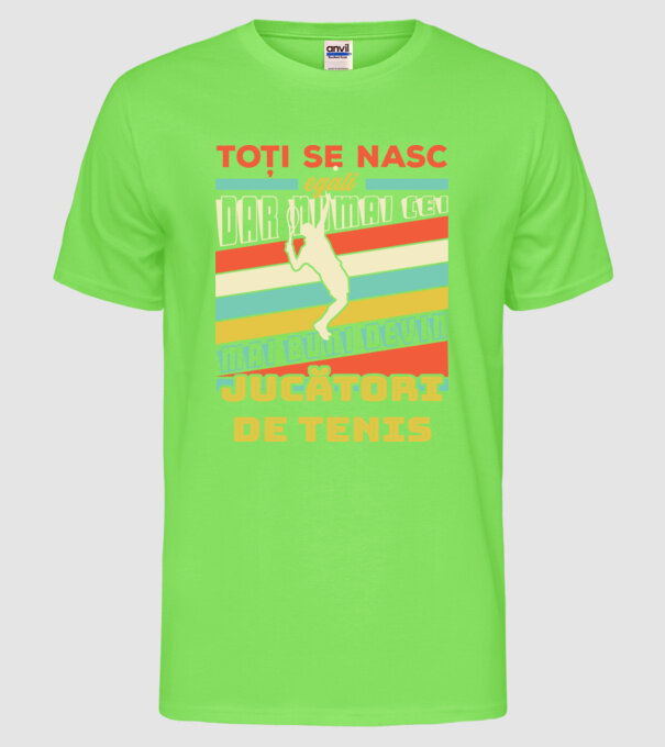 toți se nasc egali, dar numai cei mai buni devin jucători de tenis model verde neon pe tricou