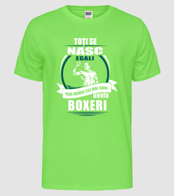 toți se nasc egali, dar numai cei mai buni devin boxeri model verde neon pe tricou