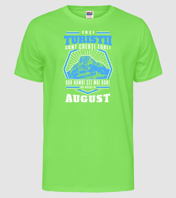 Toți turiștii sunt creați egali, dar numai cei mai buni sunt născuți în august. model verde neon pe tricou