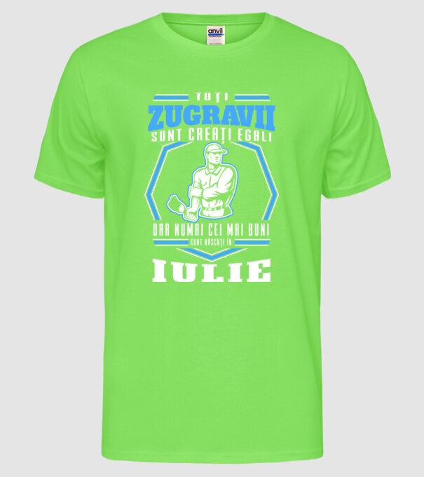 Toți zugravii sunt creați egali, dar numai cei mai buni sunt născuți în iulie model verde neon pe tricou