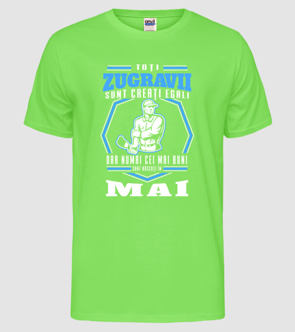 Toți zugravii sunt creați egali, dar numai cei mai buni sunt născuți în mai model verde neon pe tricou
