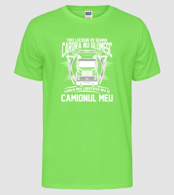 trei lucruri pe seama cărora nu glumesc: familia mea, libertatea mea și camionul meu model verde neon pe tricou